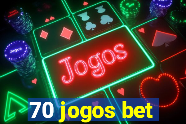 70 jogos bet